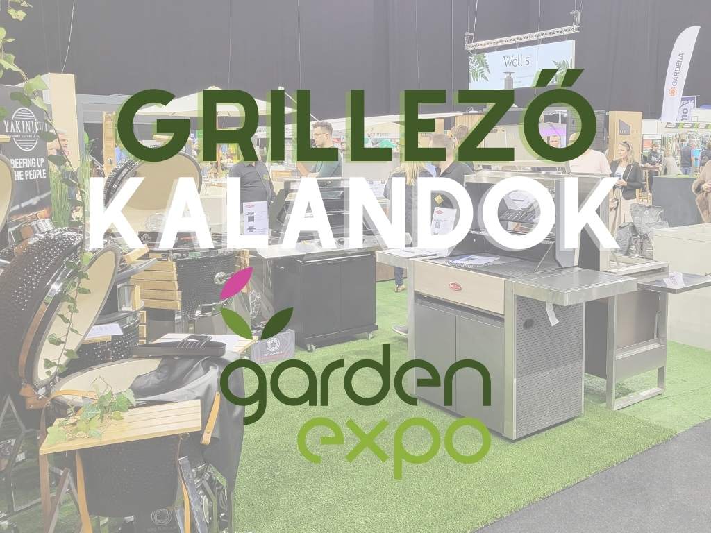 Grillező kalandok a Garden Expo-n: Köszönjük, hogy velünk sütöttétek!